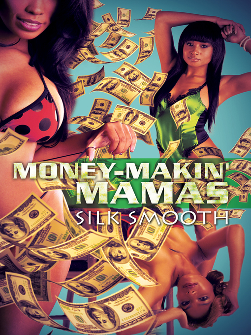 Title details for Money-Makin' Mamas by Silk Smooth - Available